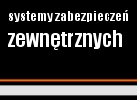 systemy zabezpiecze� zewn�trznych